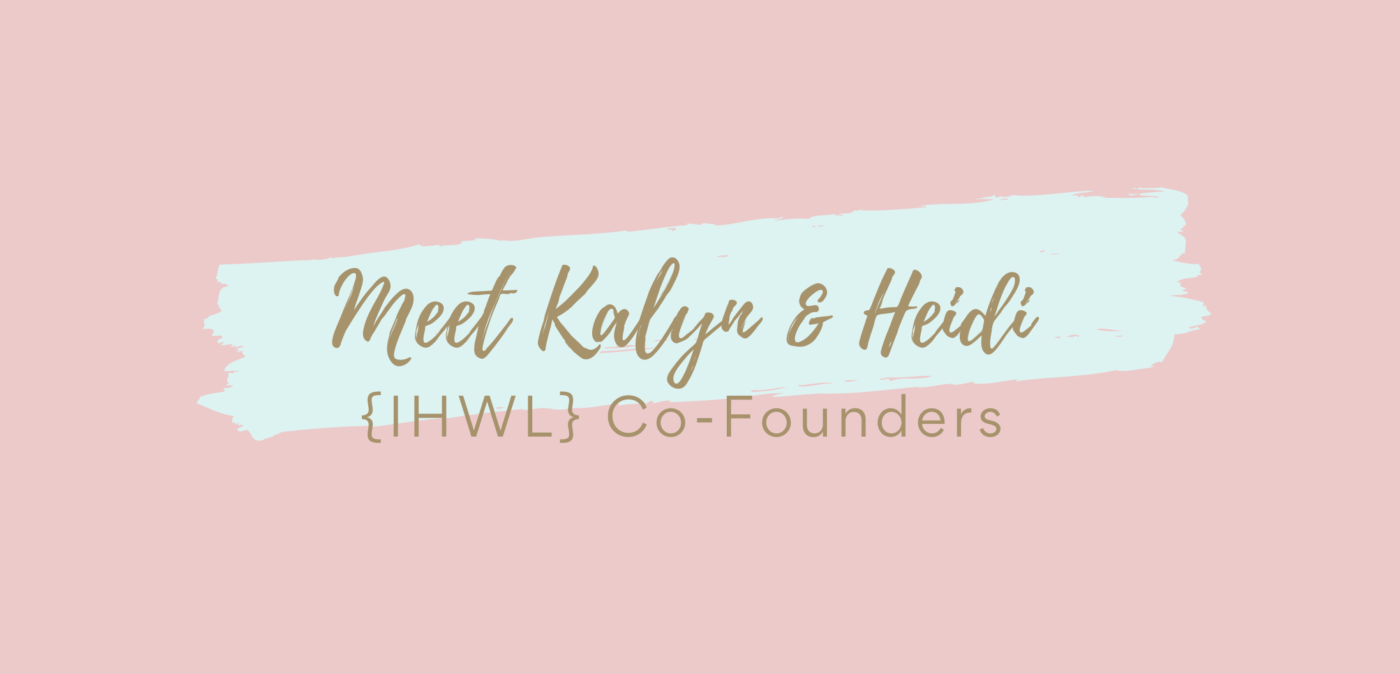 Meet Kalyn & Heidi